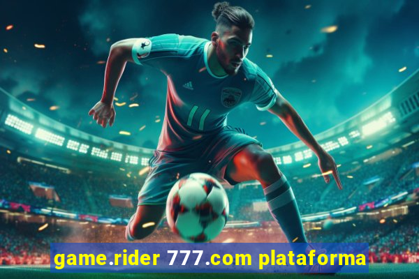 game.rider 777.com plataforma